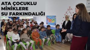 Ata Çocuklu miniklere su tasarrufu farkındalığı
