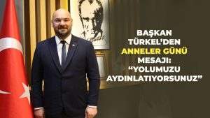 Başkan Türkel: “Yolumuzu aydınlatıyorsunuz”