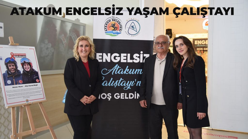 Atakum’da ‘Engelsiz Yaşam Çalıştayı’ gerçekleştirildi 