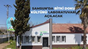 Samsun’da Bitki Doku Kültürü Laboratuvarı Açılacak