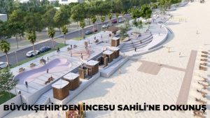 Büyükşehir’den İncesu Sahili’ne Dokunuş
