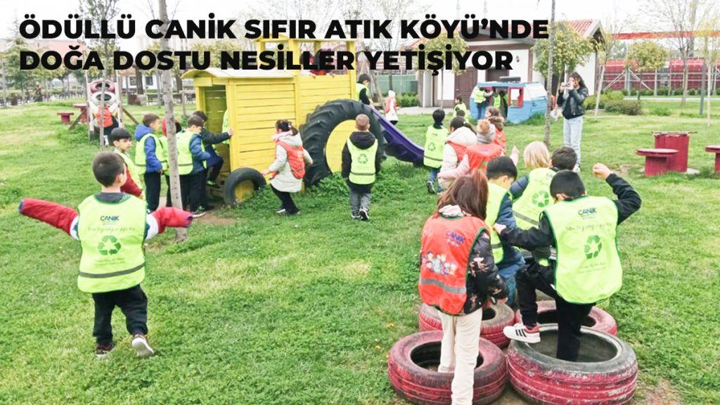 Ödüllü Canik Sıfır Atık Köyü’nde Doğa Dostu Nesiller Yetişiyor