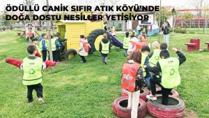 Ödüllü Canik Sıfır Atık Köyü’nde Doğa Dostu Nesiller Yetişiyor