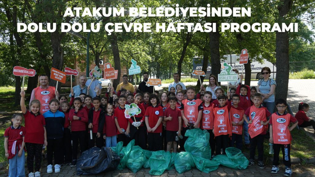 Atakum Belediyesinden dolu dolu Çevre Haftası programı