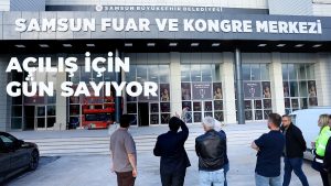 Samsun Fuar Ve Kongre Merkezi Açılış İçin Gün Sayıyor: